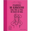 CUADERNO DE EJERCICIOS PARA VER LA VIDA DE COLOR DE ROSA