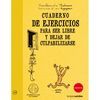 CUADERNO DE EJERCICIOS PARA SER LIBRE Y DEJAR DE CULPABILIZARSE