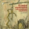 EL CASTOR CONSTRUCTOR I ALTRES ANIMALS ARQUITECTES