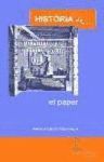 HIST�RIA DE... EL PAPER