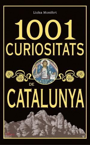 1001 CURIOSITATS DE CATALUNYA