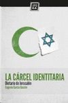 LA CRCEL IDENTITARIA