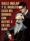 VALLE-INCL�N Y EL INS�LITO CASO DEL HOMBRE CON RAYOS X EN LOS OJOS
