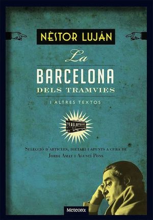 LA BARCELONA DELS TRAMVIES I ALTRES TEXTOS