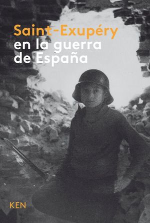SAINT-EXUP�RY EN LA GUERRA DE ESPA�A