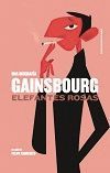 GAINSBOURG : ELEFANTES ROSAS