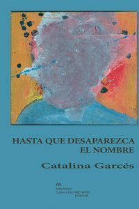 HASTA QUE DESAPAREZCA EL NOMBRE