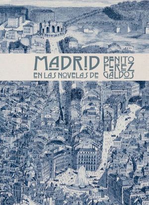 MADRID EN LAS NOVELAS DE BENITO PREZ GALDS