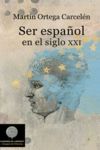 SER ESPA�OL EN EL SIGLO XXI