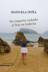 NO IMPORTA CU�NDO SI HOY ES TODAV�A