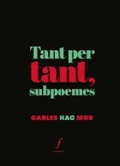 TANT PER TANT, SUBPOEMES