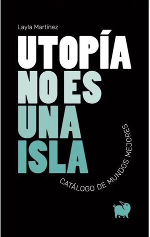 UTOPA NO ES UNA ISLA