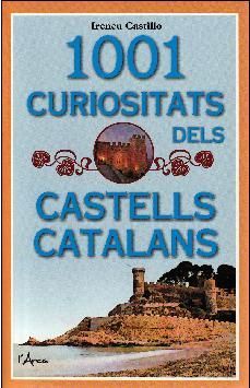 1001 CURIOSITATS DELS CASTELLS CATALANS