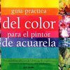 GUA PRCTICA DEL COLOR PARA EL PINTOR DE ACUARELA