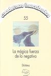 LA M�GICA FUERZA DE LO NEGATIVO