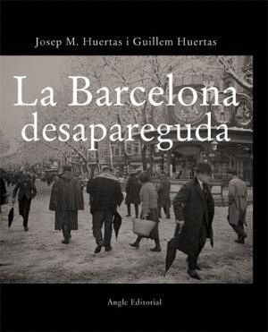 LA BARCELONA DESAPAREGUDA