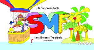 EL SUPERMINIFORTS I ELS ENCANTS TROPICALS