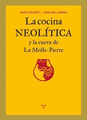 LA COCINA NEOLTICA Y LA CUEVA DE LA MOLLE-PIERRE