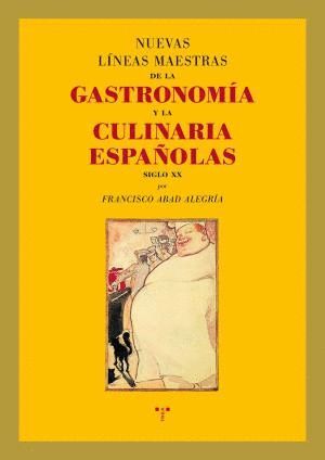 NUEVAS LNEAS MAESTRAS DE LA GASTRONOMA Y LA CULINARIA ESPAOLAS (SIGLO XX)