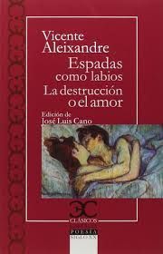 ESPADAS COMO LABIOS / LA DESTRUCCIN O EL AMOR