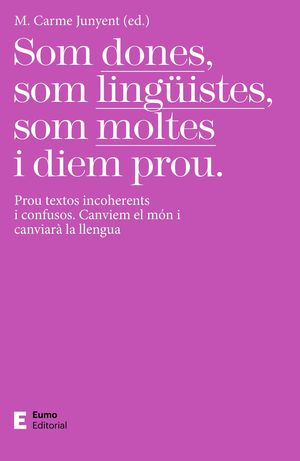 SOM DONES, SOM LINGISTES, SOM MOLTES I DIEM PROU