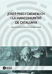 JOSEP PUIG I CADAFALCH I LA MANCOMUNITAT DE CATALUNYA