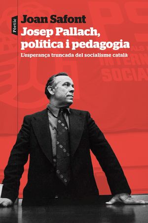 JOSEP PALLACH, POLTICA I PEDAGOGIA