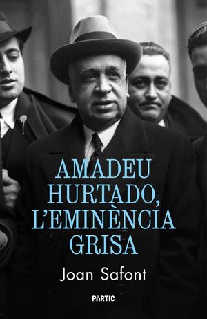 AMADEU HURTADO, L'EMIN�NCIA GRISA