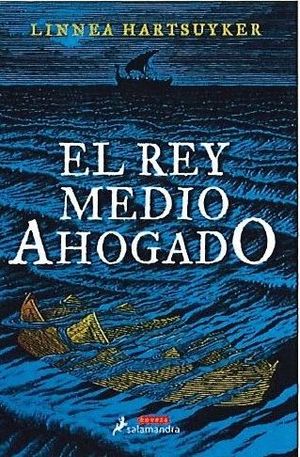 EL REY MEDIO AHOGADO