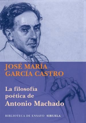 LA FILOSOFA POTICA DE ANTONIO MACHADO