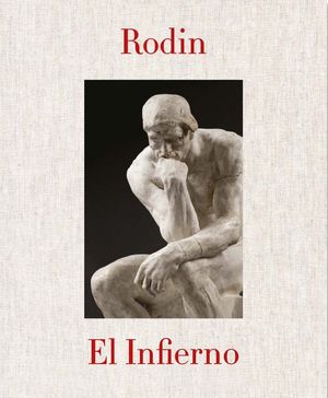 RODIN. EL INFIERNO