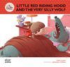 LITTLE RED RIDDING HOOD AND THE VERY SILLY WOLF