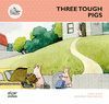 THREE TOUGH LITTLE PIGS