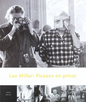 LEE MILLER: PICASSO EN PRIVAT (CATAL� - ANGL�S)
