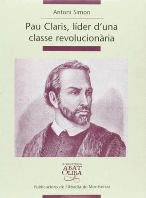 PAU CLARIS, LDER D'UNA CLASSE REVOLUCIONRIA