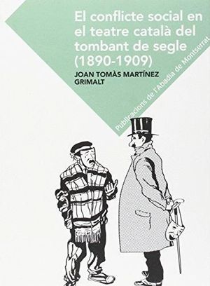 EL CONFLICTE SOCIAL EN EL TEATRE CATAL� DEL TOMBANT DEL SEGLE (1890-1909)