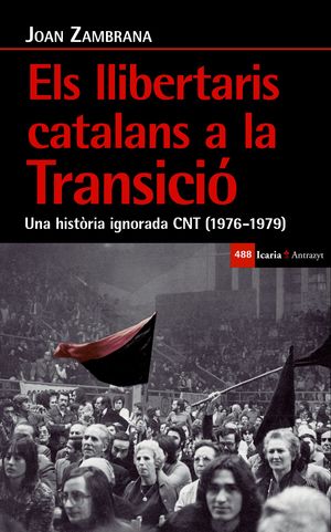 ELS LLIBERTARIS CATALANS A LA TRANSICI�