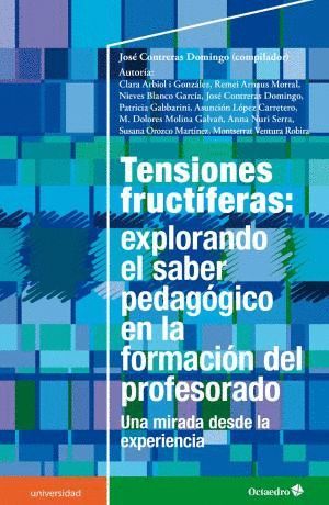 TENSIONES FRUCT�FERAS: EXPLORANDO EL SABER PEDAG�GICO EN LA FORMACI�N DEL PROFESOR