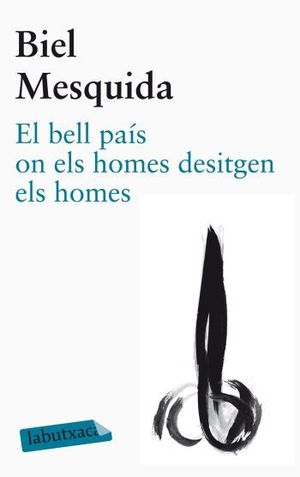EL BELL PA�S ON ELS HOMES DESITGEN ELS HOMES