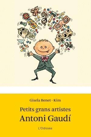 PETITS GRANS ARTISTES: ANTONI GAUDÍ