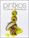 PINTXOS EL ARTE DE COMER DE PIE