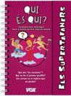 ELS SUPERTAFANERS: QUI S QUI?