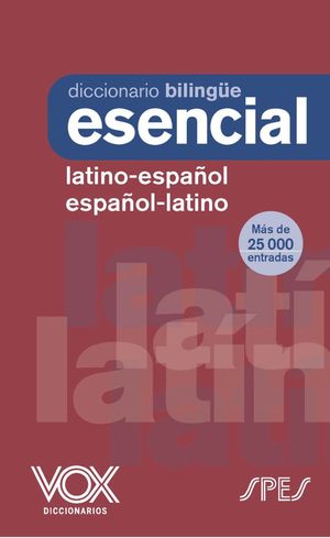 DICCIONARIO ESENCIAL LATINO-ESPAOL/ ESPAOL-LATINO