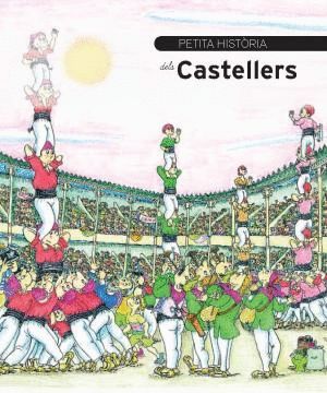 PETITA HIST�RIA DELS CASTELLERS