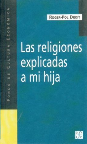 LAS RELIGIONES EXPLICADAS A MI HIJA