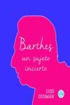 BARTHES: UN SUJETO INCIERTO