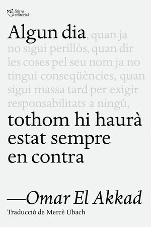 ALGUN DIA TOTHOM HI HAUR ESTAT SEMPRE EN CONTRA