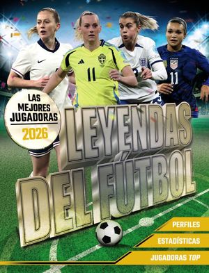 LEYENDAS DEL F�TBOL: LAS MEJORES JUGADORAS 2026