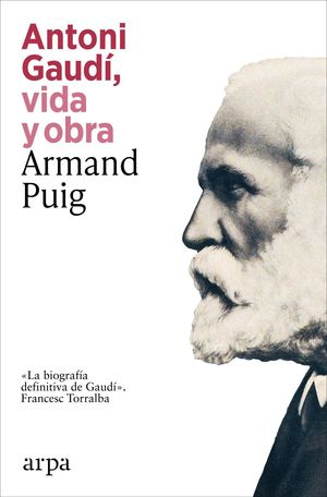 ANTONI GAUD�, VIDA Y OBRA