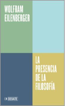 LA PRESENCIA DE LA FILOSOF�A (SERIE ENDEBATE)
